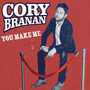 You Make Me - Cory Branan