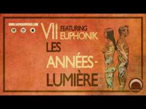 Les années-lumière - VII (Ft. Euphonik)