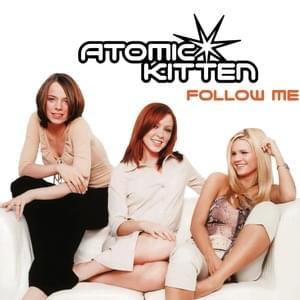 Follow Me - Atomic Kitten