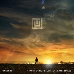 Point of No Return - UNSECRET (Ft. Sam Tinnesz)