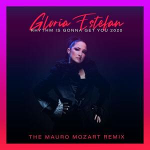 Rhythm Is Gonna Get You 2020 (The Mauro Mozart Remix) - Gloria Estefan (Ft. Mauro Mozart)