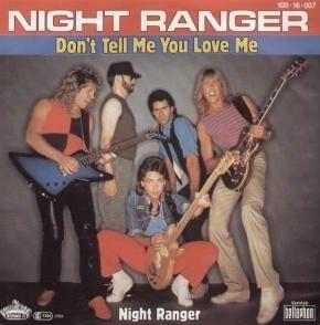 Don’t Tell Me You Love Me - Night Ranger