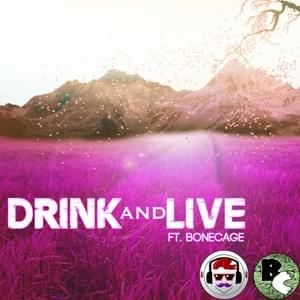 Drink and Live - Rockit Music (Ft. Bonecage)