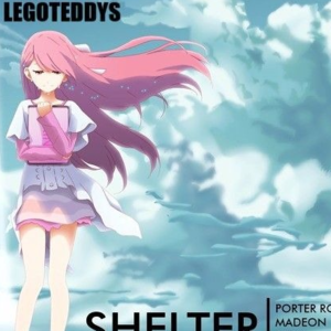 Shelter (REMIX) - Legoteddys (Ft. Madeon & Porter Robinson)