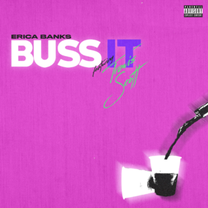 Buss It (Remix) - Erica Banks (Ft. Travis Scott)