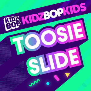 Toosie Slide - KIDZ BOP Kids