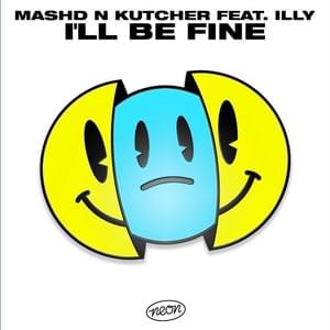 I’ll Be Fine - Mashd N Kutcher (Ft. Illy)