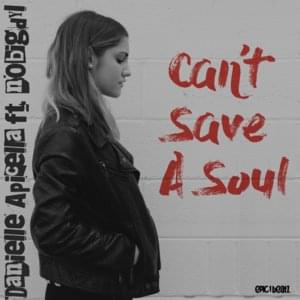 Can’t Save a Soul - Danielle Apicella (Ft. ​nobigdyl.)