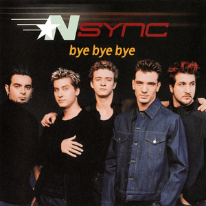 Bye Bye Bye - *NSYNC