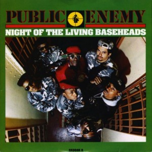 Night of the Living Baseheads - Public Enemy