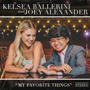 My Favorite Things - Kelsea Ballerini (Ft. Joey Alexander)