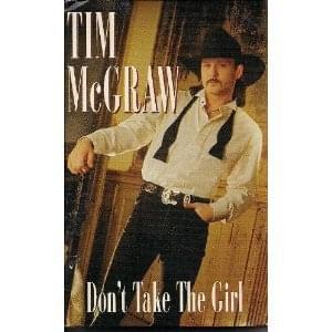 Don’t Take the Girl - Tim McGraw