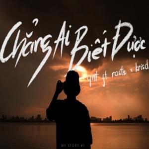 ​chẳng ai biết được - QNT (Ft. Kris-D & Rastz)