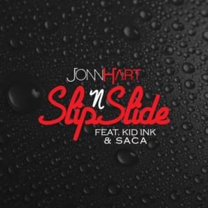 Slip N Slide [Remix] - Jonn Hart (Ft. Joey Casey & Kid Ink)