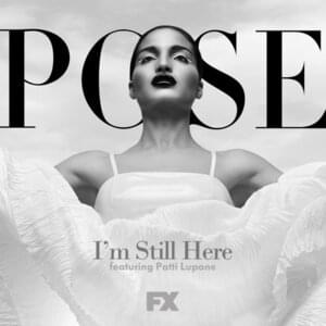 I’m Still Here (From ”Pose”) - Pose Cast (Ft. Patti LuPone)