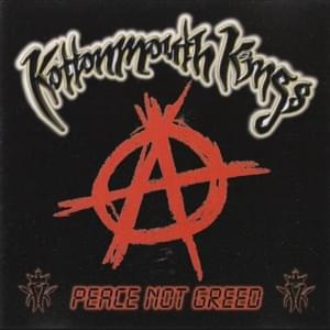 Peace Not Greed - Kottonmouth Kings (Ft. Corporate Avenger & Jack Grisham)