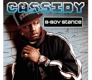 B-Boy Stance - Cassidy (Ft. Swizz Beatz)