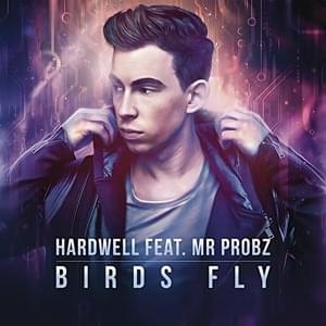 Birds Fly - Hardwell (Ft. Mr. Probz)