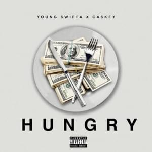 Hungry - Young Swiffa & Caskey