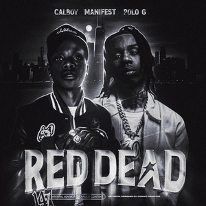 Red Dead - Manifest, Polo G & Calboy