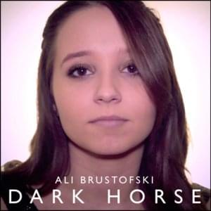 Dark Horse - Ali Brustofski