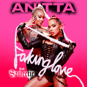 Faking Love - Anitta (Ft. Saweetie)