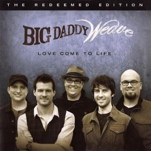 The Only Name (Yours Will Be) [Live] - Big Daddy Weave