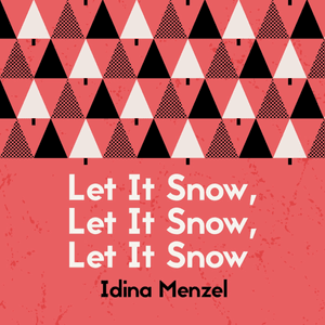 Let It Snow, Let It Snow, Let It Snow - Idina Menzel