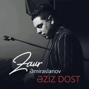 Əziz Dost - Zaur Əmiraslanov