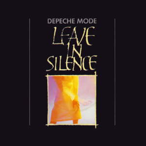 Leave in Silence [Single Version] - Depeche Mode