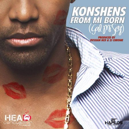 From Mi Born (Gal Mi Seh) - Konshens