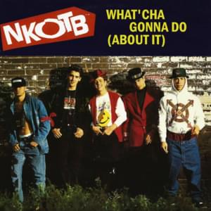 What’cha Gonna Do (About It) (Remix) - New Kids On the Block