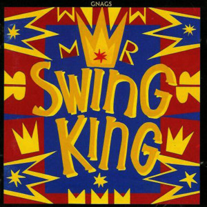 Mr. Swing King - Gnags