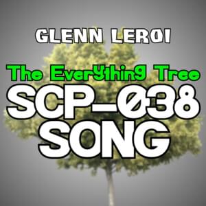 SCP-038 Song - Glenn Leroi