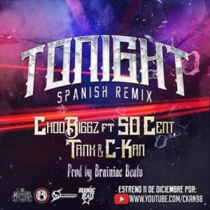 Tonight (Spanish Remix) - Choo Biggz (Ft. 50 Cent, C-Kan & Tank)