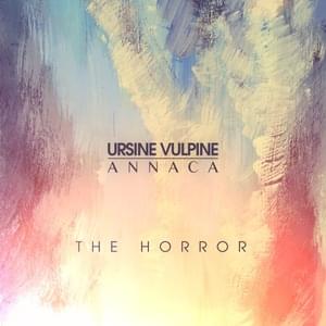 The Horror - Ursine Vulpine & Annaca