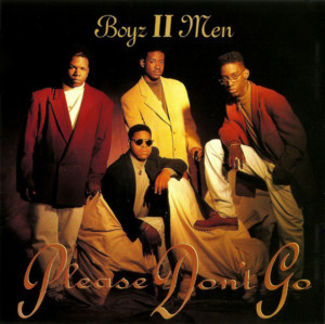 Please Don’t Go - Boyz II Men