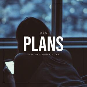 Plans - Meo (Ft. Eric Bellinger & JAM (Rapper))