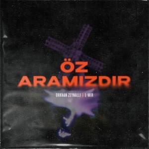 Öz Aramızdır - Orkhan Zeynalli (Ft. L-Mir)