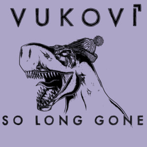 So Long Gone - Vukovi