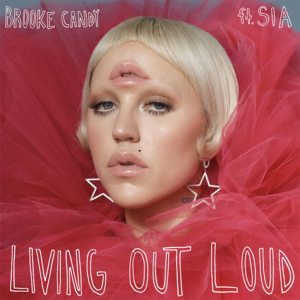 Living Out Loud (YALL Remix) - Brooke Candy (Ft. Sia)