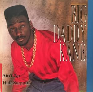 Ain’t No Half-Steppin’ - Big Daddy Kane