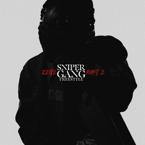 Sniper Gang Freestyle, Pt. 2 - 22Gz