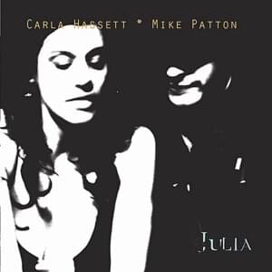 Julia - Carla Hassett & Mike Patton (Ft. Mike Patton)