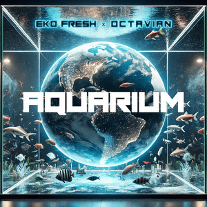 Aquarium - Eko Fresh & Octavian