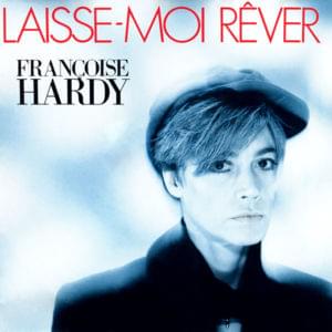 Laisse moi rêver - Françoise Hardy