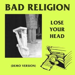 Lose Your Head  (Demo Version) - Bad Religion