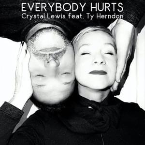 Everybody Hurts - Crystal Lewis (Ft. Ty Herndon)