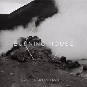 Burning House - Ellery Bonham (Ft. Aaron Krause)