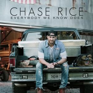 Everybody We Know Does - Chase Rice